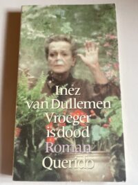 Voorkant van de paperback Vroeger is dood door Inez van Dullemen uitgeverij Querido