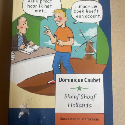 Shouf Shouf Hollands Dominique Caubet - Voorkant Shouf Shouf Hollands Dominique Caubet - Voorkant boekomslag paperback De Geus