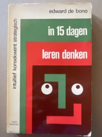 In 15 dagen leren denken Edward de Bono Paris - Voorkant In 15 dagen leren denken Edward de Bono - Voorkant boekomslag paperback Uitgeverij HJ Paris 1971 ISBN 9060061152