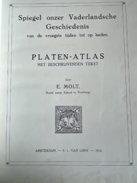 Spiegel onzer Vaderlandsche Geschiedenis E. Molt 1912 - titelpagina piegel onzer Vaderlandsche Geschiedenis E. Molt 1912 - S.L. van Looy