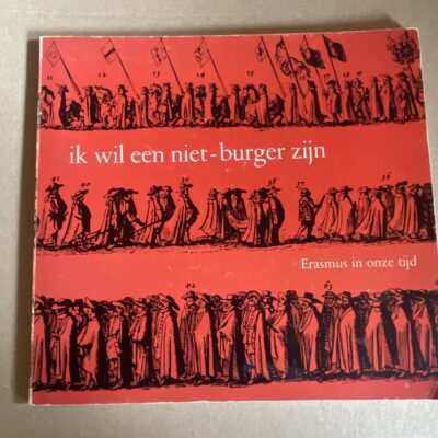 Ik wil een niet-burger zijn Erasmus in onze tijd Hans Redeker - Voorkant boekomslag paperback Van Kampen 1969
